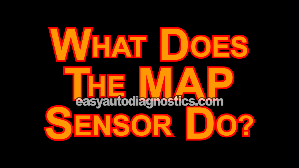What Does The MAP Sensor Actually Do? (1994, 1995, 1996, 1997, 1998, 1999, 2000, 2001, 2002, 2003, 2004, 2005, 2006, 2007, 2008, 2009 3.8L V6 Chrysler, Dodge, And Plymouth Minivan) What Does The MAP Sensor Actually Do? (1994, 1995, 1996, 1997, 1998, 1999, 2000, 2001, 2002, 2003, 2004, 2005, 2006, 2007, 2008, 2009 3.8L V6 Chrysler, Dodge, And Plymouth Minivan)