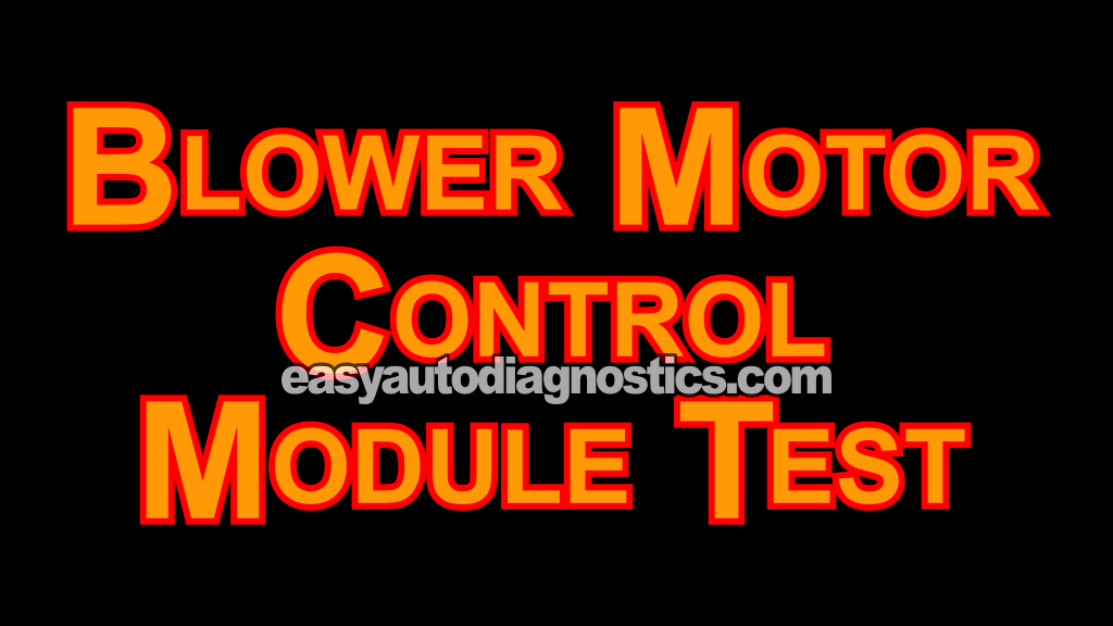 How To Test The Blower Motor Control Module (1999-2007 Chevy Silverado, GMC Sierra)