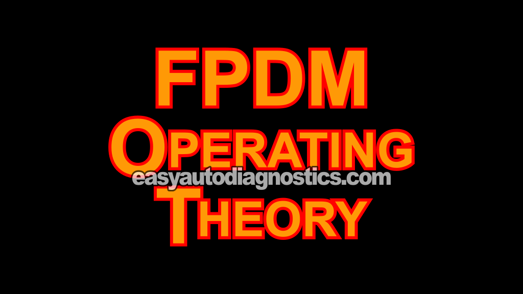 FPDM Basic Operating Theory (2004, 2005, 2006, 2007, 2008, 2009, 2010 4.6L, 5.4L V8 Ford F150, F250, And F350) FPDM Basic Operating Theory (2004, 2005, 2006, 2007, 2008, 2009, 2010 4.6L, 5.4L V8 Ford F150, F250, And F350)
