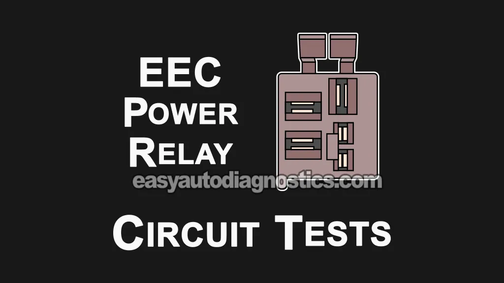 EEC Power Relay To PCM Circuit Tests (1985, 1986, 1987, 1988, 1989, 1990, 1991 4.9L, 5.0L, 5.8L Ford F150, F250, And F350 Pickups) EEC Power Relay To PCM Circuit Tests (1985, 1986, 1987, 1988, 1989, 1990, 1991 4.9L, 5.0L, 5.8L Ford F150, F250, And F350 Pickups)